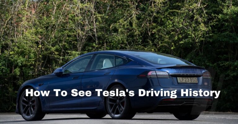How To See Tesla’s Driving History – How To Easily Access