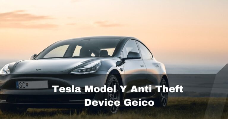 Tesla Model Y Anti Theft Device Geico – Detailed answer here